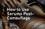 Optimizing Healing: How to Use Serums Post-Camouflage