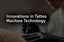 Revolutionizing Camouflage Tattooing: Innovations in Tattoo Machine Technology